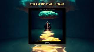 Kontra K  Von Anfang feat Luciano Official Audio [upl. by Arait]