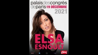 ELSA ESNOULT EN CONCERT AU PALAIS DES CONGRES DE PARIS LE 19122021 1ère Partie [upl. by Emanuel]