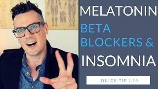 Melatonin Beta Blockers amp Insomnia  quick tip 20 [upl. by Eimia243]