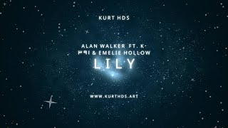 Alan Walker  Lily ft K391 amp Emelie Hollow Remix Kurt Hds [upl. by Il801]