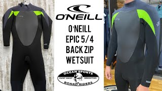 O’Neill Epic 54 back zip wetsuit review [upl. by Nnire]