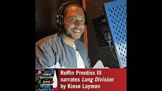 Listen to Ruffin Prentiss III narrate LONG DIVISION by Kiese Laymon [upl. by Sheba]