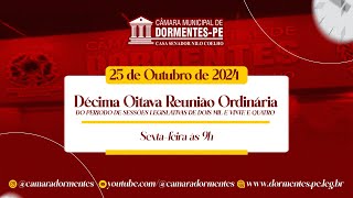 DÃ‰CIMA OITAVA REUNIÃƒO ORDINÃRIA DO PERÃODO DE SESSÃ•ES LEGISLATIVAS DE DOIS MIL E VINTE E QUATRO [upl. by Halley]