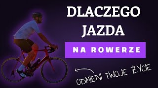 Dlaczego Jazda na Rowerze Odmieni Twoje Życie Moje Doświadczenia [upl. by Okimuk3]