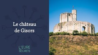 Le Château de Gisors  LEure et ses secrets  Épisode 34 [upl. by Keating]