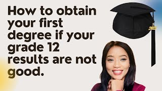 How to obtain your degree if your matric results are bad [upl. by Albright]