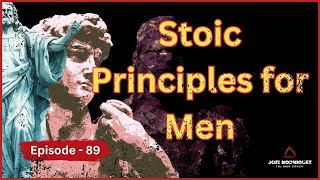 Stoic Principles for Men E89 [upl. by Jeroma]