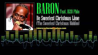 Baron Feat H2O Phlo  De Sweetest Christmas Lime The Sweetest Christmas Riddim [upl. by Yarak718]