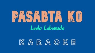 Pasabta Ko KARAOKE by Leela Laburada Kuya Bryan  OBM [upl. by Kampmeier]