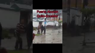 Fuerte Aluvión QuitoEcuador parati ecuadorguayaquil [upl. by Ender]