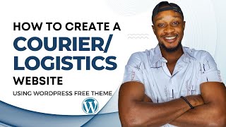 How to create a COURIER or LOGISTICS website  FREE WORDPRESS THEME [upl. by Ykcub]