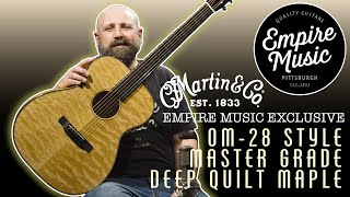 EMPIRE MUSIC EXCLUSIVE  Martin Custom Shop OM28 Style Master Grade Deep Quilt Maple [upl. by Reivad]