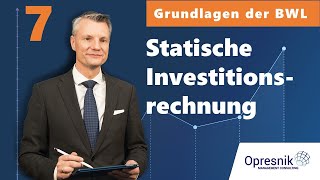 Vorlesung Grundlagen der BWL für alle Teil 7  Statische Investitionsrechnung [upl. by Tarrah153]