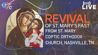 Revival of St Marys fast from St Mary Coptic Orthodox Church Nashville TN [upl. by Rasmussen]