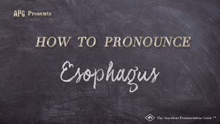 How to Pronounce Esophagus Real Life Examples [upl. by Nnylarak]