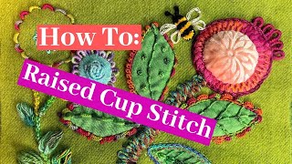 How to Stitch The Raised Cup Stitch [upl. by Candie]