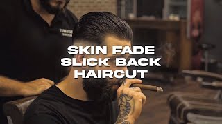 SKIN FADE SLICK BACK HAIRCUT 2023│TURANLARS BARBERSHOP [upl. by Arima81]