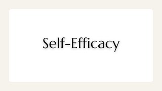 Self Efficacy Learn and Understand Yourself and Be Confident [upl. by Droc]