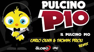 PULCINO PIO  Il Pulcino Pio Carlo Oliva amp Thomas Prioli remix Official [upl. by Nirel]