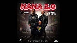 Dj Karri amp Spova Da Gang  Nana 20 Remix Official Audio ft SmallDrum Rex [upl. by Yanehc]