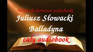 Juliusz Słowacki BALLADYNA cały audiobook  darmowy AUDIOBOOK LEKTURA [upl. by Niala]