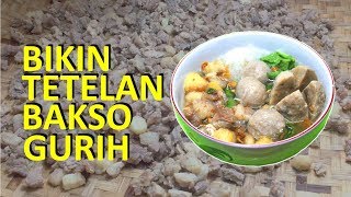 BIKIN TETELAN BAKSO YANG GURIH Bisa Untuk Jualan [upl. by Assilak]