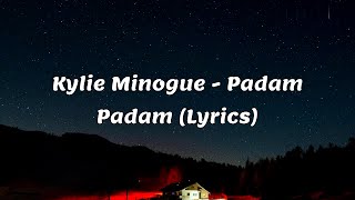 Kylie Minogue  Padam Padam Lyrics [upl. by Wait704]