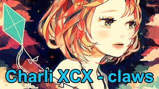 Charli XCX  claws NIGHTCORE [upl. by Neveda973]