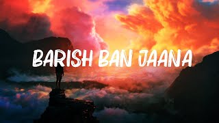 Payal Dev amp Stebin Ben  Barish Ban Jaana Lyrics [upl. by Hillard222]