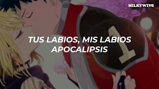 Tus labios  mis labios  apocalipsis 💕 ❲ Love After World Domination ❳ [upl. by Ahtelrac]