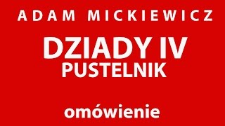 Adam Mickiewicz DZIADY cz IV Pustelnik  opracowanie [upl. by Nonrev]