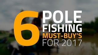 6 Pole Fishing MUSTBUYS 2017 [upl. by Jegger]