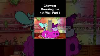 Chowder Breaks 4th Wall Part 1 [upl. by Sevein82]