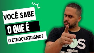 VOCÊ SABE O QUE É O ETNOCENTRISMO  SOS História ProfPedro Riccioppo [upl. by Atkins]