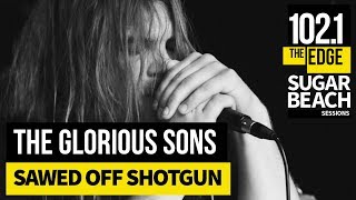 The Glorious Sons  Sawed Off Shotgun Live at the Edge [upl. by Magdau]