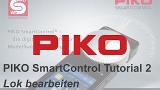 PIKO T002 SmartControl  Tutorial 2 eine Lok bearbeiten [upl. by Auqinet553]