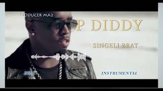 P Diddy Singeli  Beat Instrumental By Producer Ma2 [upl. by Voleta]