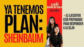 EnVivo CaféYNoticias ¬ Previo a la votación en la SCJN Sheinbaum afirma Ya tenemos plan [upl. by Plusch]