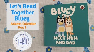 Lets read together a book from the Bluey Advent Calendar Day 2 Meet Mum and Dad Read along [upl. by Juxon]