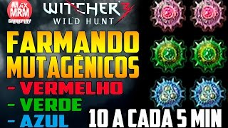 The Witcher 3  FARMANDO MUTAGÊNICOS  Menor Vermelho Azul e Verde   10 a cada 5 min [upl. by Andonis]