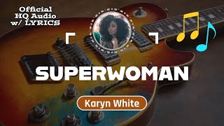 SUPERWOMAN – HQ Audio with Lyrics  Karyn White 1988 [upl. by Jehoash]