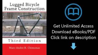 Lugged Bicycle Frame Construction Third Edition [upl. by Urban68]