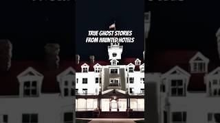 True Ghost Stories From Haunted Hotels  Haunted Places amp Scary Stories haunted trueghoststory [upl. by Mccowyn863]