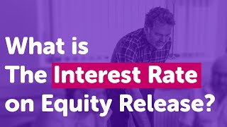 What is The Interest Rate on Equity Release [upl. by Ardnaiek529]