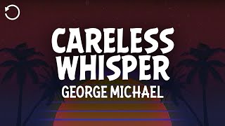 George Michael  Careless Whisper Lyrics [upl. by Idak]