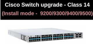 Class 14  Cisco Switch Upgrade Using INSTALL mode  920093009500  Real Life networking skills [upl. by Cahilly81]