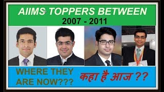 PAST AIIMS TOPPERS l WHERE THEY ARE NOW AIIMS TOPPERS आज कहा है  PART 1 20072011 [upl. by Daniela444]