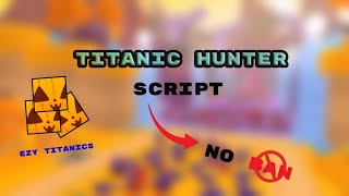 Titanic Hunter Pet Simulator 99ScriptPastebin [upl. by Ressler]