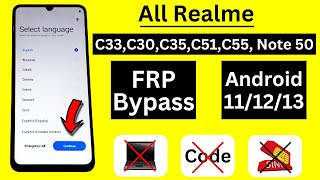 All Realme C33C35C30C51C55Note 50 Frp BypassUnlock Without Pc  Smart Lock Not Work No 813 [upl. by Fanya726]