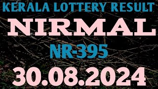 KERALA LOTTERY 30082024 NIRMAL NR395 RESULT [upl. by Elohcin]